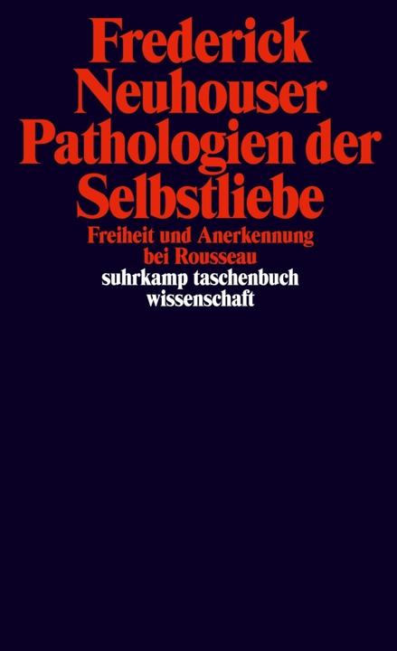 Produktbild Pathologien der Selbstliebe (Deutsch, Frederick Neuhouser, 2013)