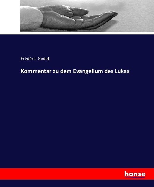 Produktbild Kommentar zu dem Evangelium des Lukas (Frédéric Godet, 2017)