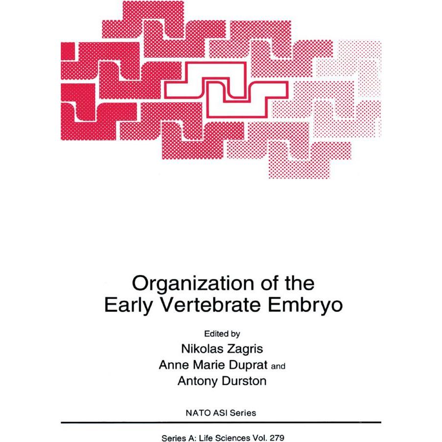 Organization of the Early Vertebrate Embryo, Fachbücher von Anne Marie Duprat, Nikolas Zagris, Antony Durston