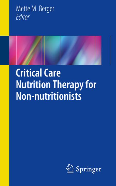 Critical Care Nutrition Therapy for Non-nutritionists. (Englisch, 2018)