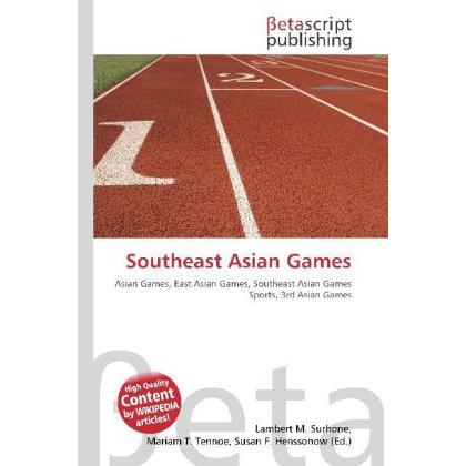 Southeast Asian Games, Ratgeber von Lambert M. Surhone, Miriam T. Timpledon, Susan F. Marseken