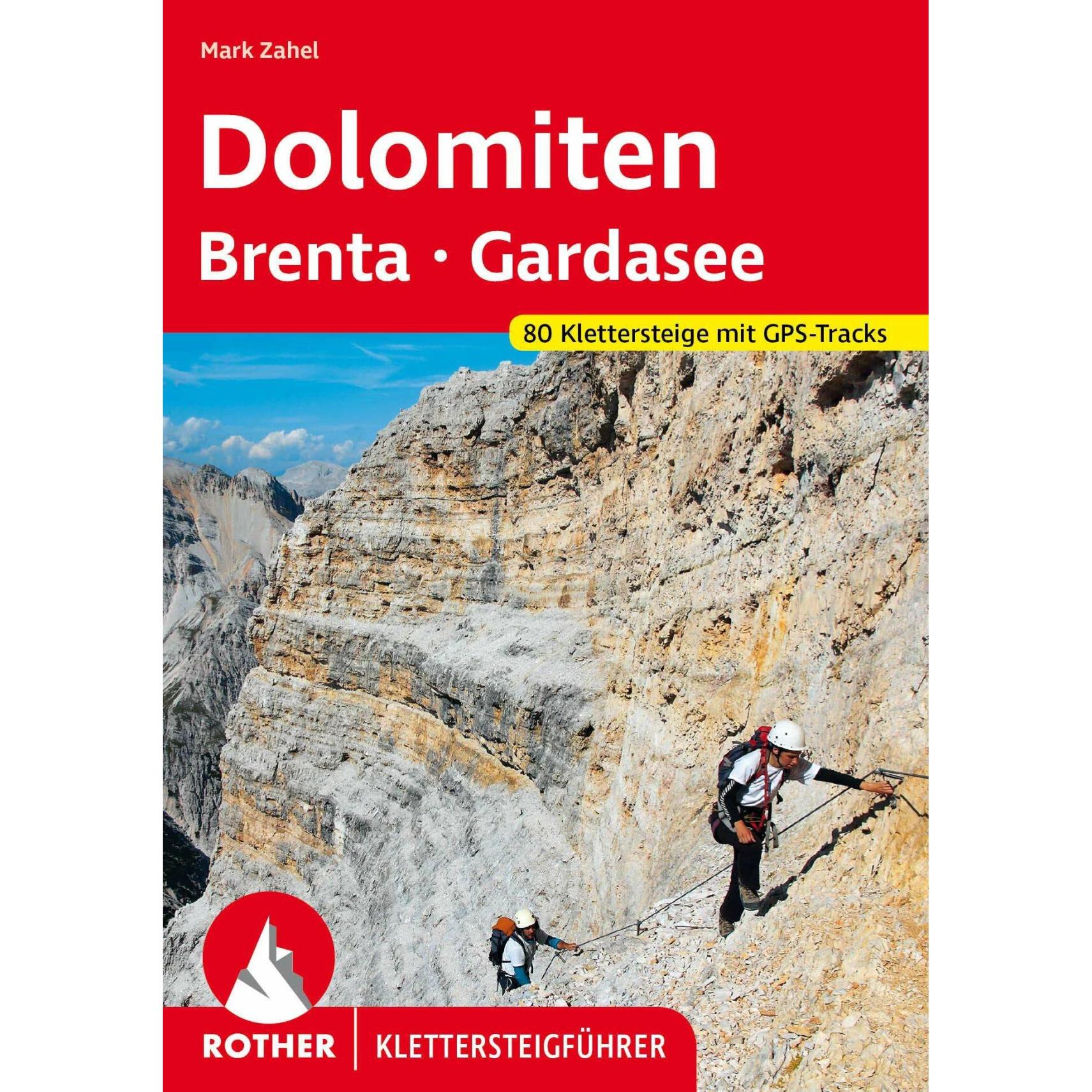 Klettersteige Dolomiten - Brenta - Gardasee, Ratgeber von Mark Zahel