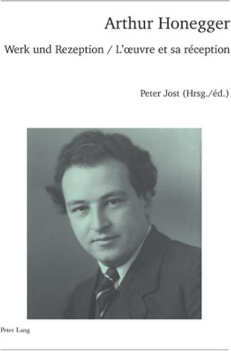Produktbild Arthur Honegger (Deutsch, Französisch, Peter Jost, 2008)