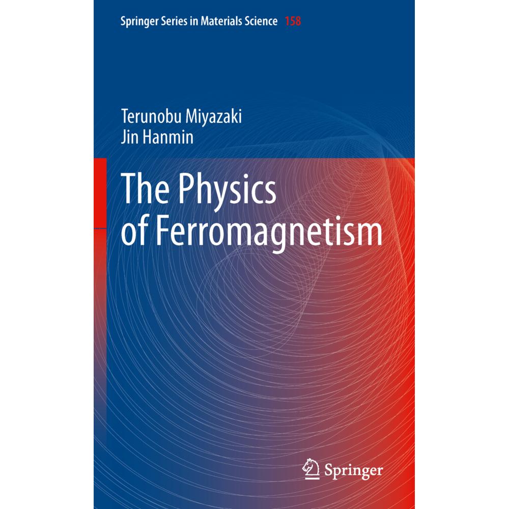 The Physics of Ferromagnetism, Fachbücher von Hanmin Jin, Terunobu Miyazaki