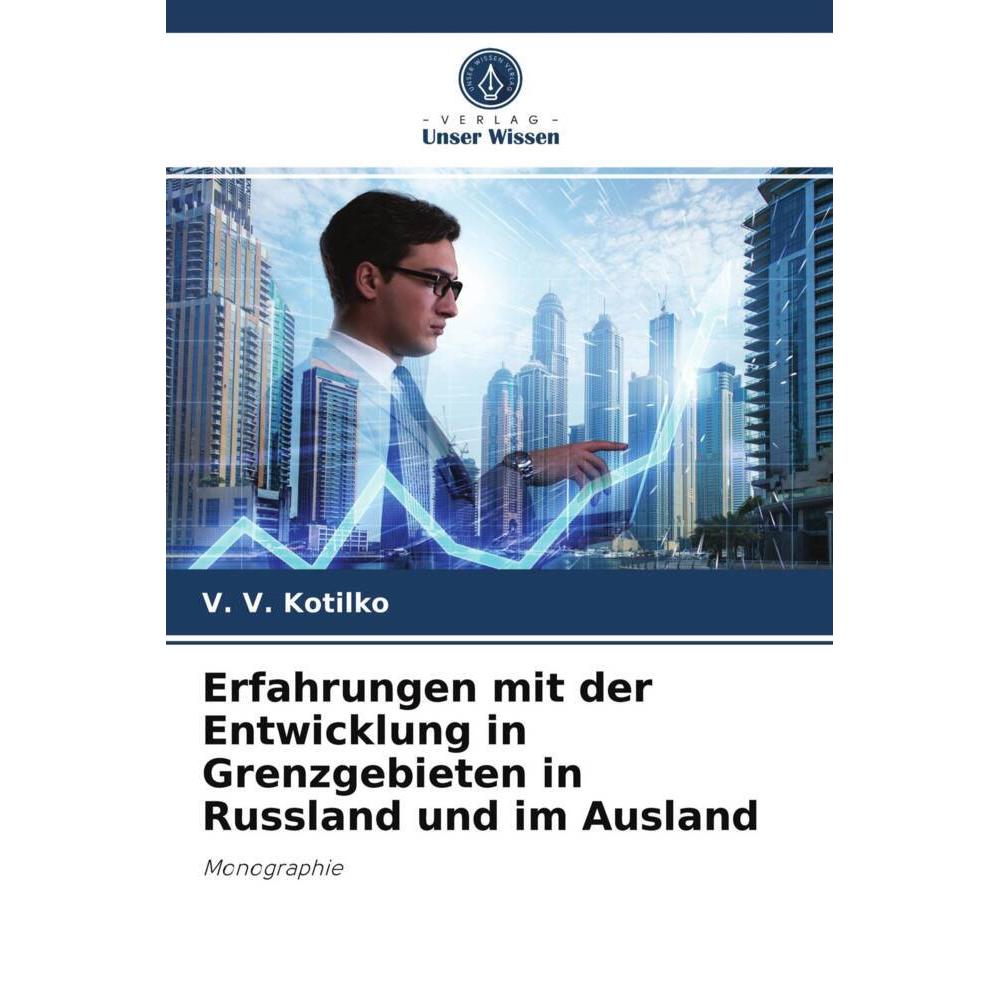 Erfahrungen mit der Entwicklung in Grenzgebieten in Russland und im Ausland, Fachbücher von V. V. Kotilko