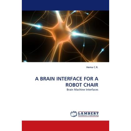 A Brain Interface For A Robot Chair, Fachbücher von Hema C.R.