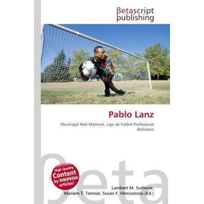 Thumbnail - Pablo Lanz, Ratgeber von Lambert M. Surhone, Mariam T. Tennoe, Susan F. Henssonow