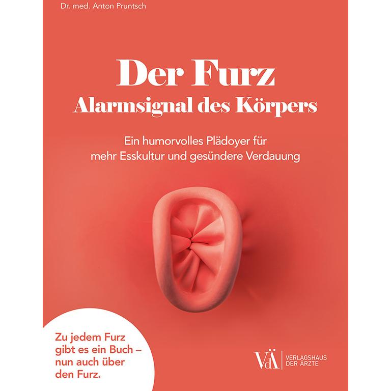 Der Furz - Alarmsignal des Körpers, Ratgeber von Anton Pruntsch