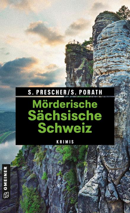 Produktbild Mörderische Sächsische Schweiz (Deutsch, Silke Porath, Sören Prescher, 2017)