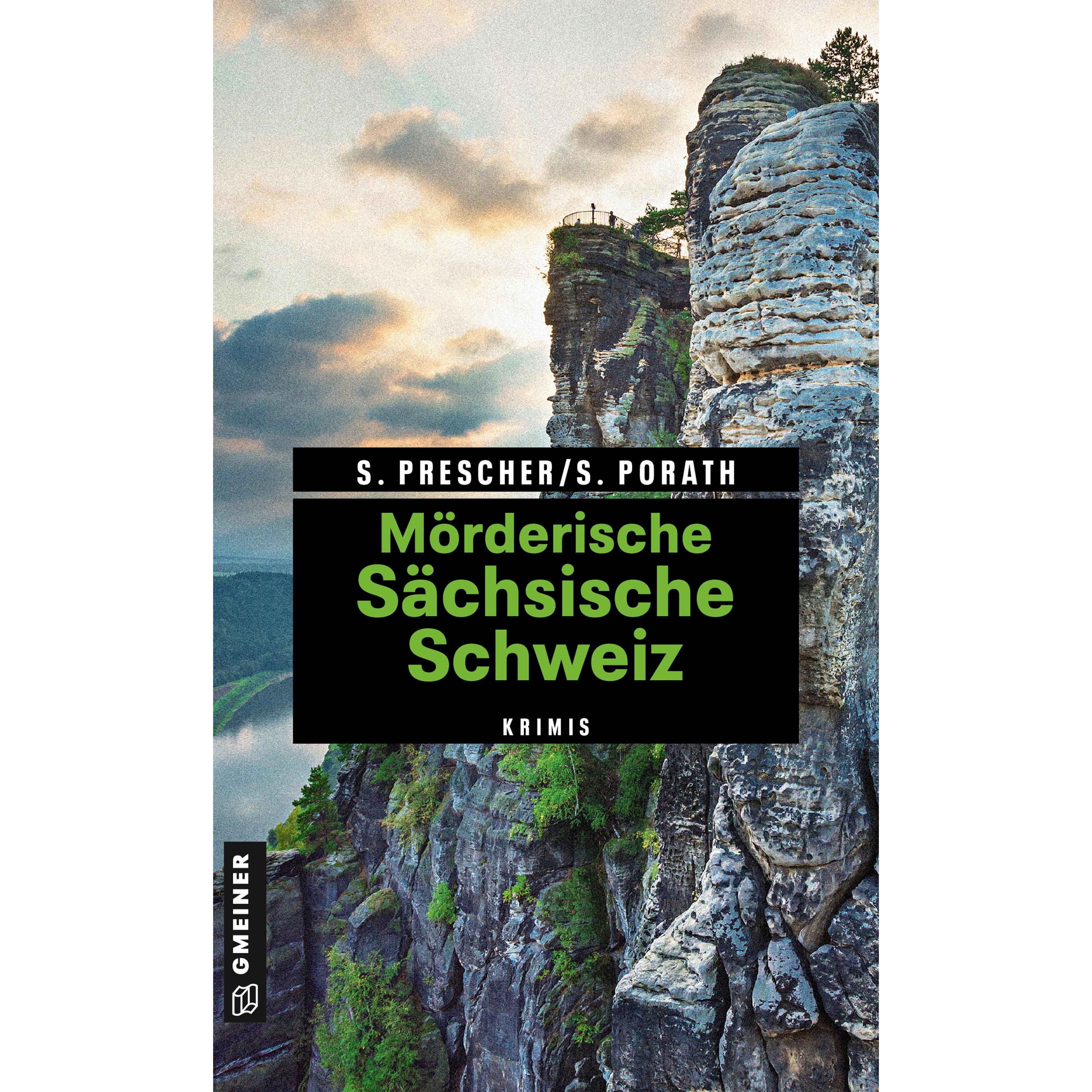 Mörderische Sächsische Schweiz, Belletristik von Silke Porath, Sören Prescher