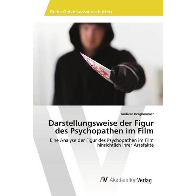 Darstellungsweise der Figur des Psychopathen im Film, Fachbücher von Andreas Berghammer
