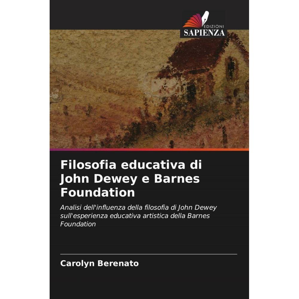 Filosofia educativa di John Dewey e Barnes Foundation, Fachbücher von Carolyn Berenato