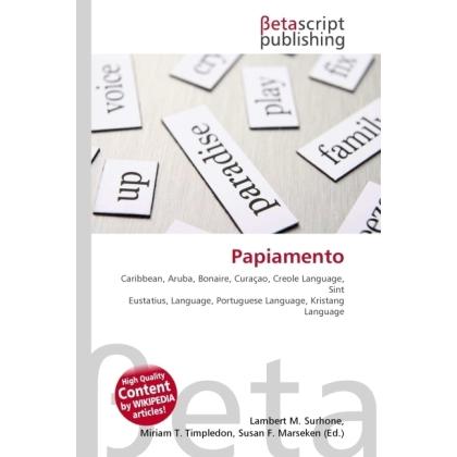 Papiamento, Fachbücher von Lambert M. Surhone, Miriam T. Timpledon, Susan F. Marseken