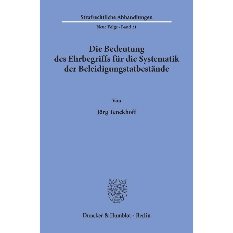 Thumbnail - Die Bedeutung des Ehrbegriffs für die Systematik der Beleidigungstatbestände., Fachbücher von Jörg Tenckhoff