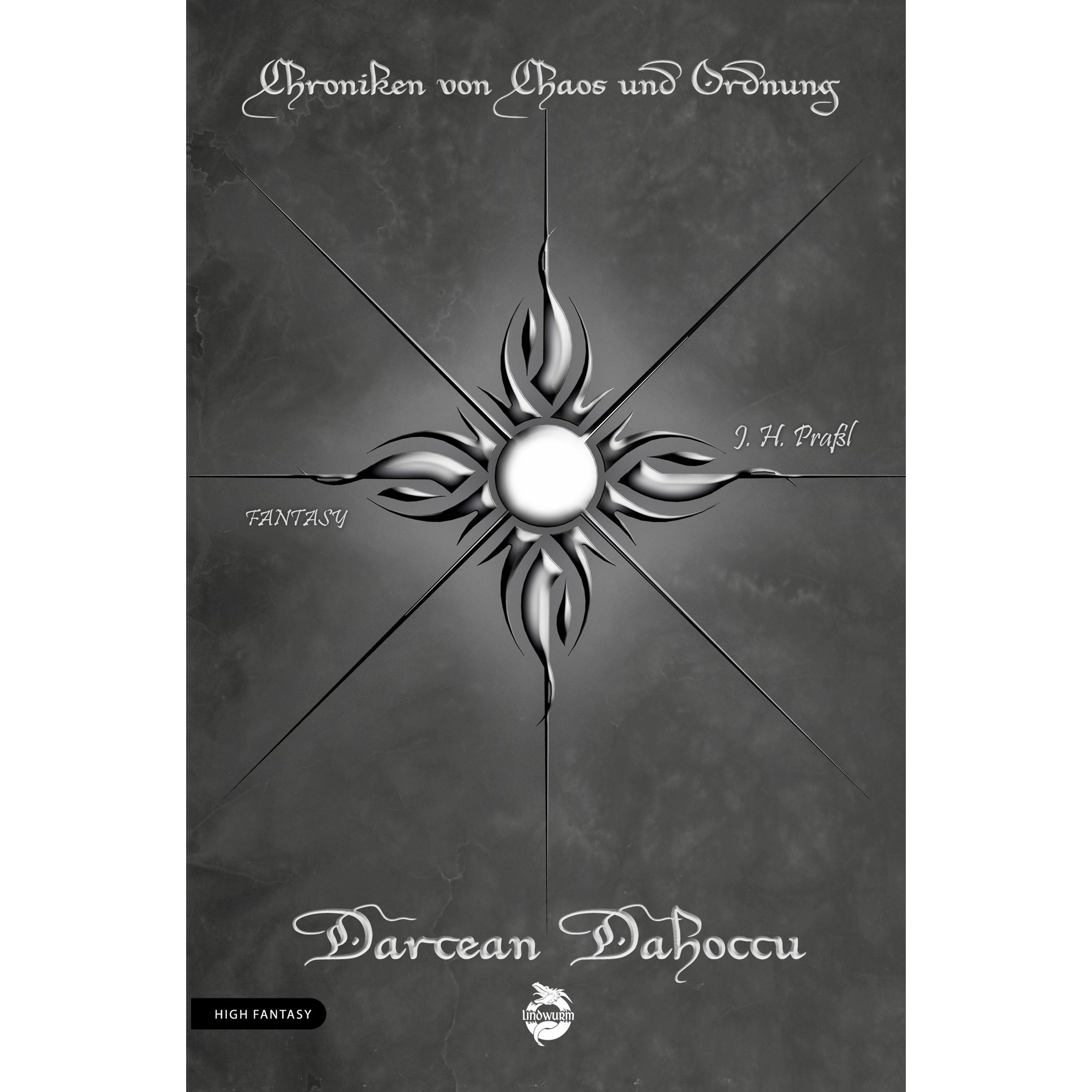 Chroniken von Chaos und Ordnung. Band 7: Darcean Dahoccu, Belletristik von J. H. Prassl