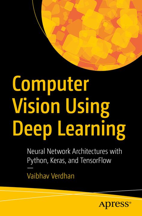 Image du produit Computer Vision Using Deep Learning (Anglais, Vaibhav Verdhan, 2021)
