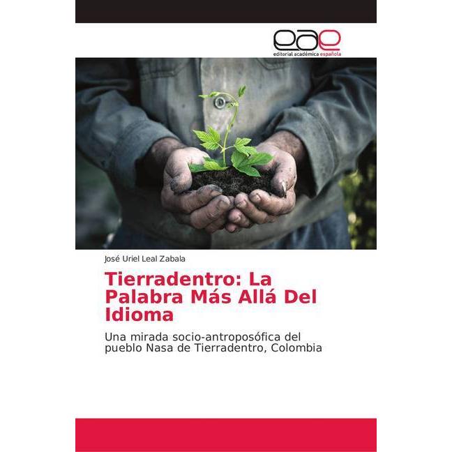 Tierradentro: La Palabra Más Allá Del Idioma, Fachbücher von José Uriel Leal Zabala