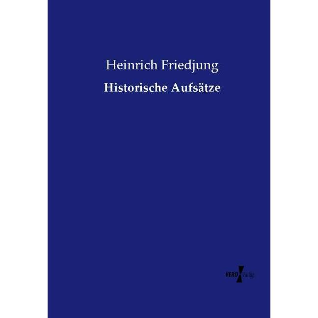 Historische Aufsätze, Fachbücher von Heinrich Friedjung