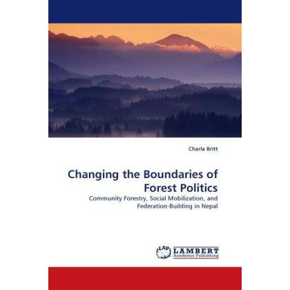 Changing the Boundaries of Forest Politics, Fachbücher von Charla Britt