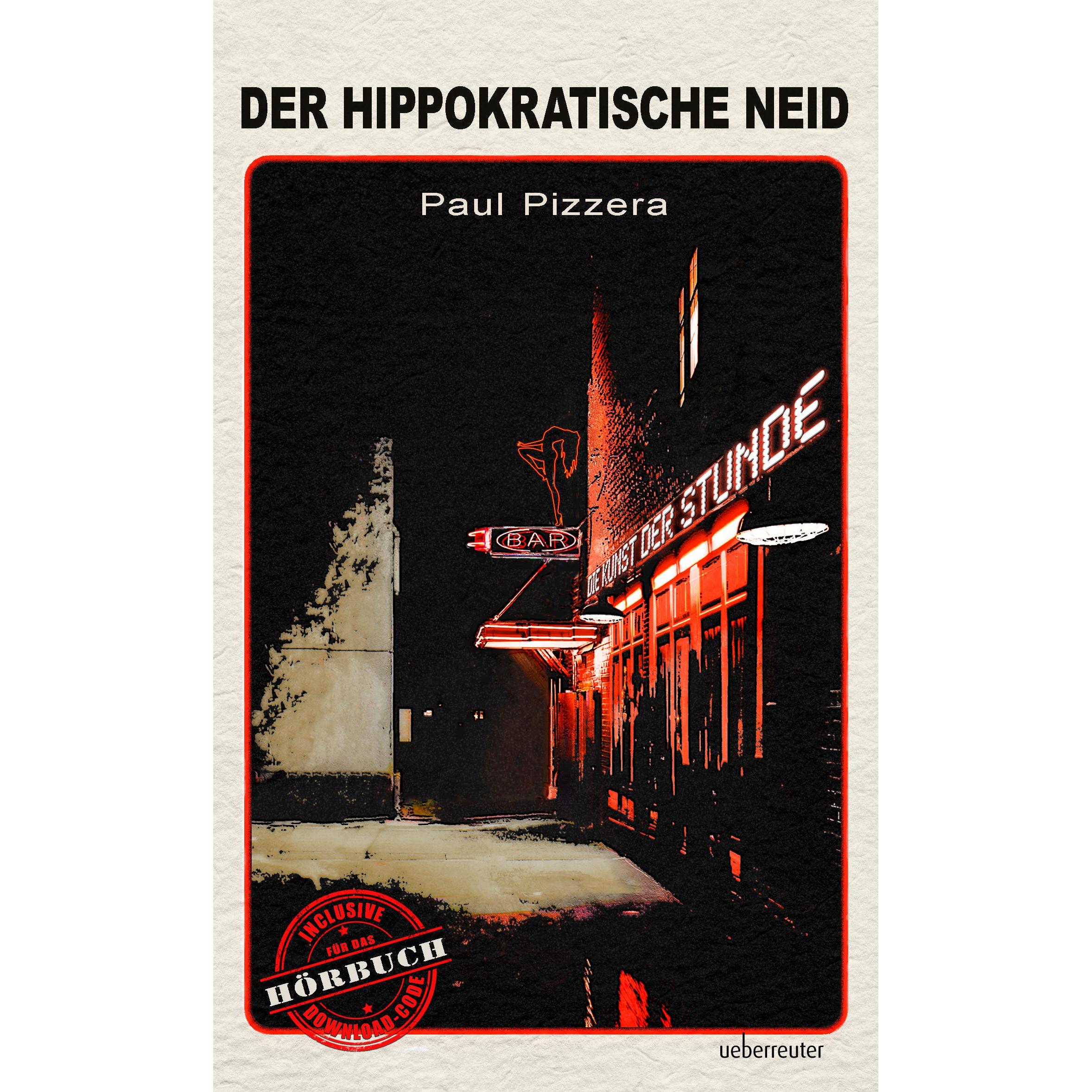 Der hippokratische Neid, Belletristik von Paul Pizzera