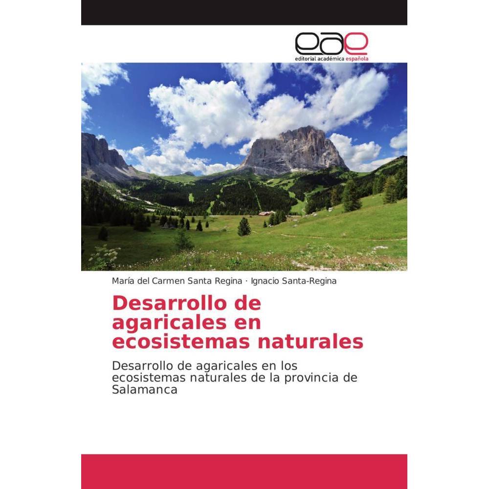 Desarrollo de agaricales en ecosistemas naturales, Fachbücher von Ignacio Santa-Regina, María del Carmen Santa Regina