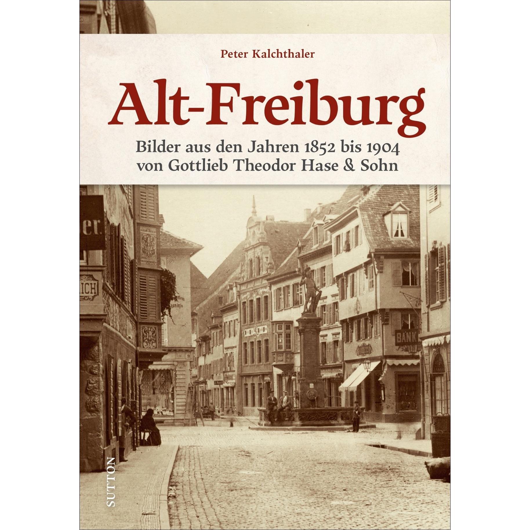 Alt-Freiburg, Sachbücher von Peter Kalchthaler