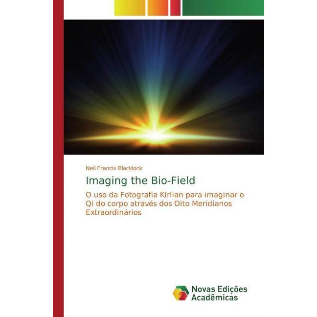 Imaging the Bio-Field, Fachbücher von Neil Francis Blacklock