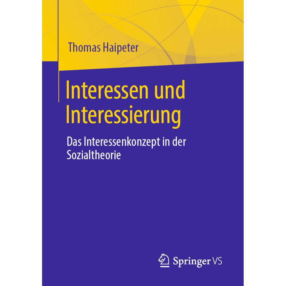 Interessen und Interessierung, Fachbücher von Thomas Haipeter