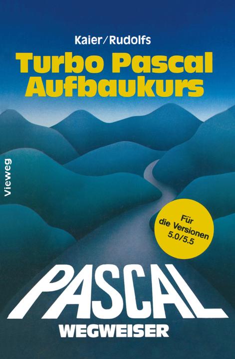 Produktbild Turbo Pascal-Wegweiser Aufbaukurs (Deutsch, Edwin Rudolfs, 2012)