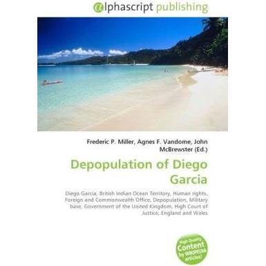 Thumbnail - Depopulation of Diego Garcia, Fachbücher von Agnes F. Vandome, Frederic P. Miller, John McBrewster