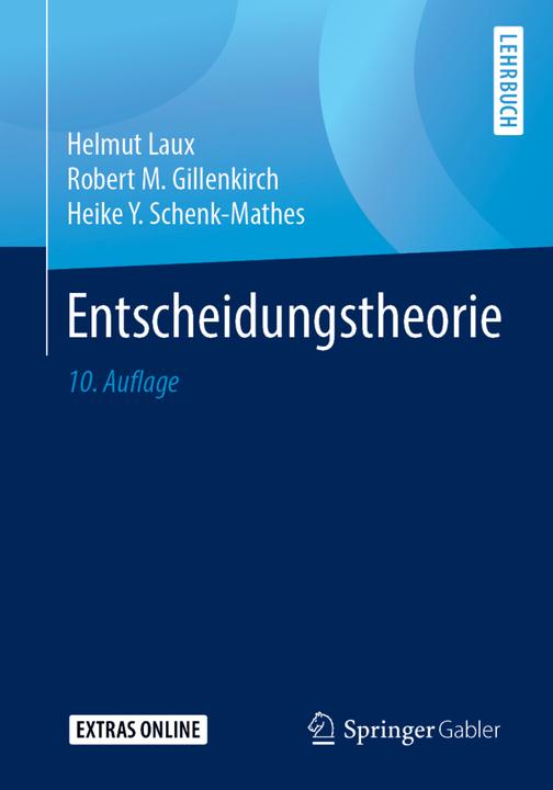 Produktbild Entscheidungstheorie (Deutsch, Heike Y. Schenk-Mathes, Helmut Laux, Robert M. Gillenkirch, 2019)