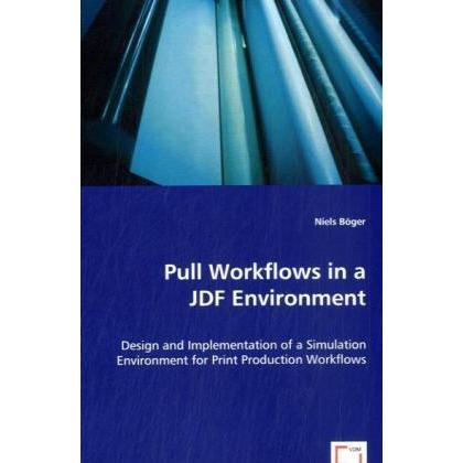 Pull Workflows in a JDF Environment, Fachbücher von Niels Böger
