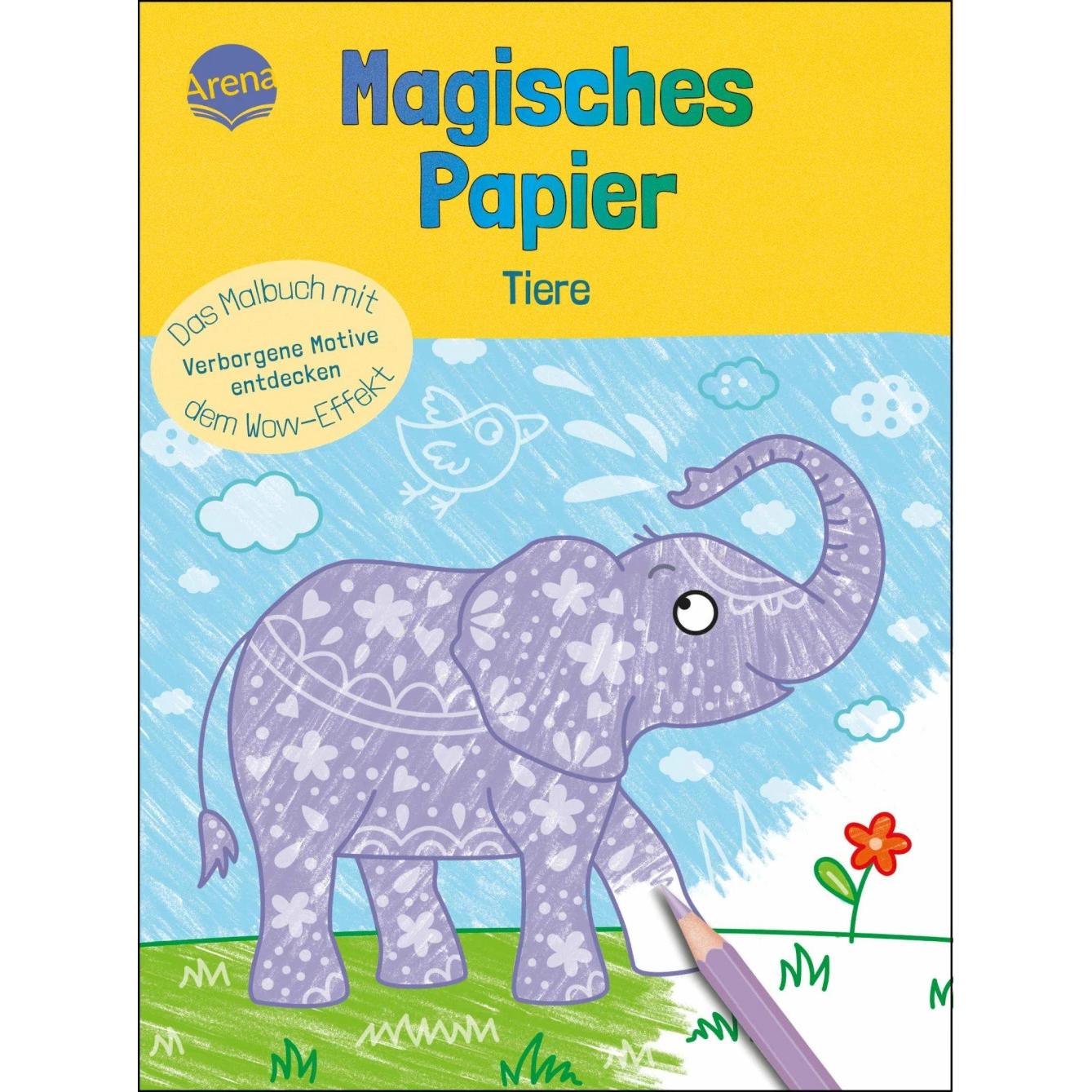 Arena Magisches Papier – Das Malbuch mit dem Wow-Effekt. Tiere