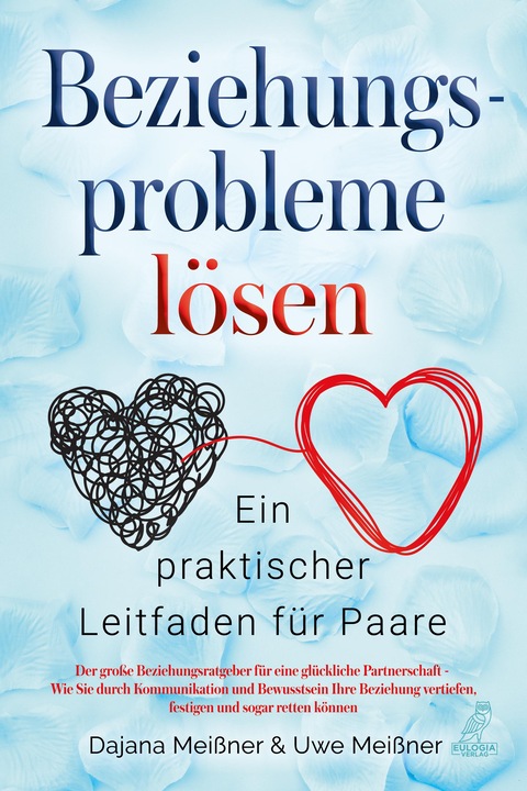 Produktbild Beziehungsprobleme lösen - Ein praktischer Leitfaden für Paare (Deutsch, Meissner Dajana, Meissner Uwe, 2024)