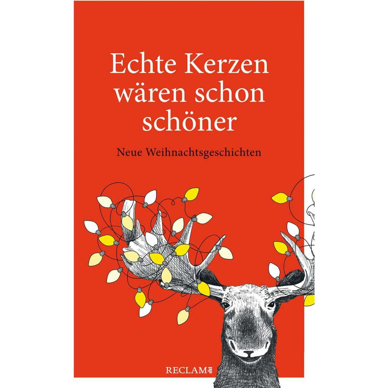 Echte Kerzen wären schon schöner, Belletristik von Reclam