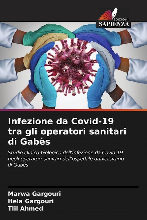 Produktbild Infezione da Covid-19 tra gli operatori sanitari di Gabès (Marwa Gargouri, Tlil Ahmed, Hela Gargouri, 2024)