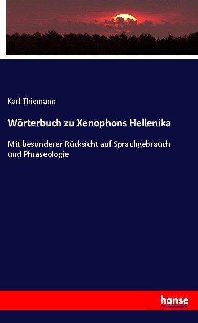 Produktbild Wörterbuch zu Xenophons Hellenika (Deutsch, Karl Thiemann, 2017)