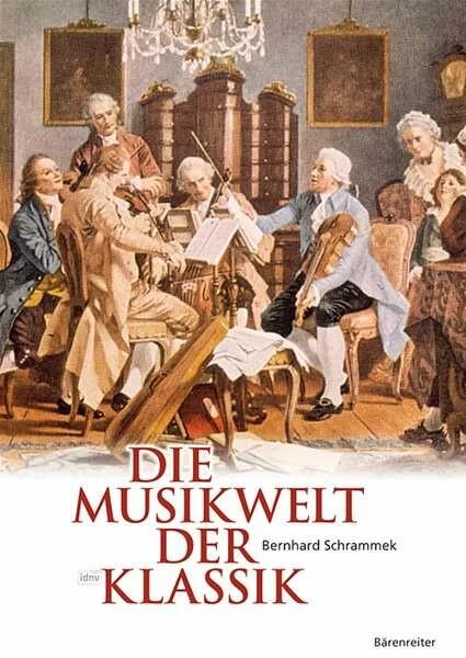 Produktbild Die Musikwelt der Klassik (Deutsch, Bernhard Schrammek, 2011)