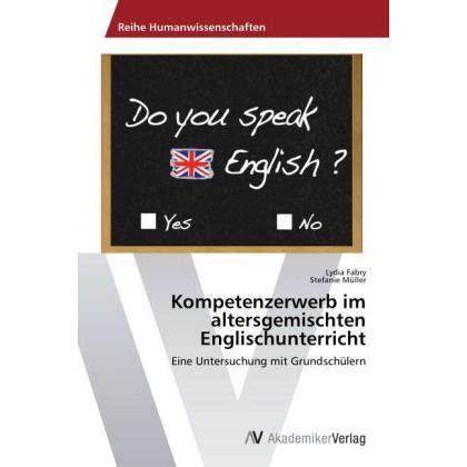 Kompetenzerwerb im altersgemischten Englischunterricht, Fachbücher von Stefanie Müller, Lydia Fabry