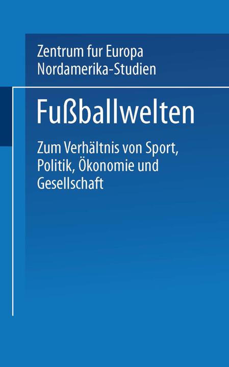 Produktbild Jahrbuch für Europa- und Nordamerika-Studien: Fussballwelten (Deutsch, Kenneth A. Loparo, Klaus Stolz, Undine Ruge, 2014)