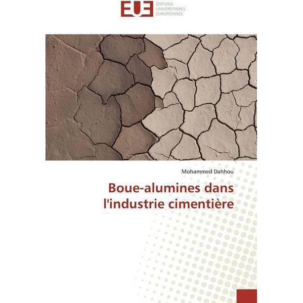 Boue-alumines dans l'industrie cimentière, Fachbücher von Mohammed Dahhou