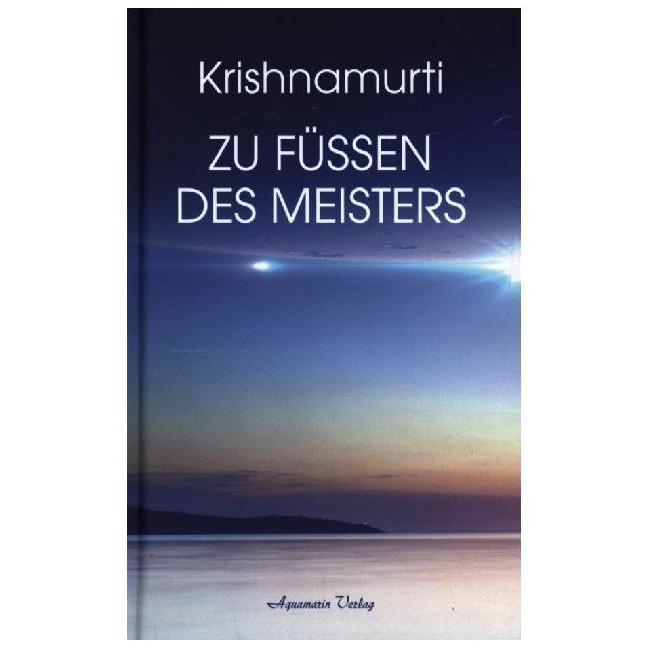 Zu Füssen des Meisters, Ratgeber von Jiddu Krishnamurti