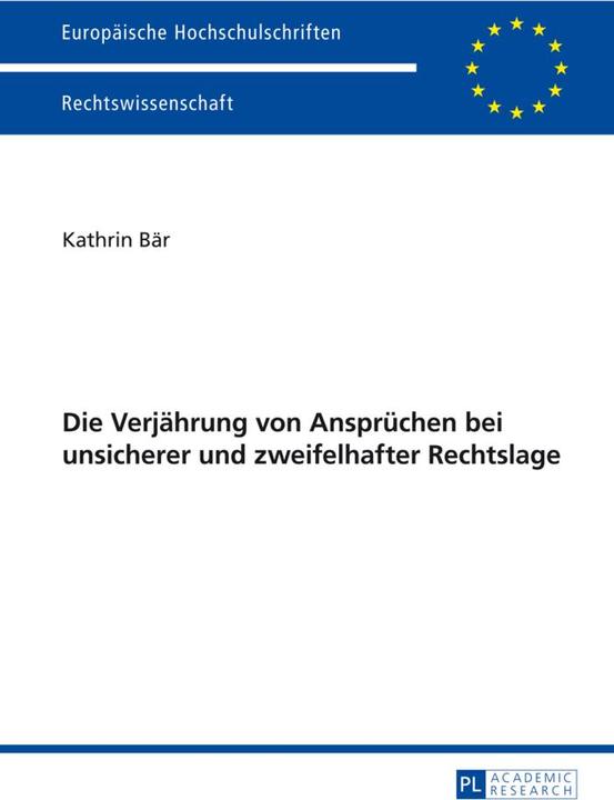 Produktbild Die Verjährung von Ansprüchen bei unsicherer und zweifelhafter Rechtslage (Deutsch, Kathrin Bär, 2014)