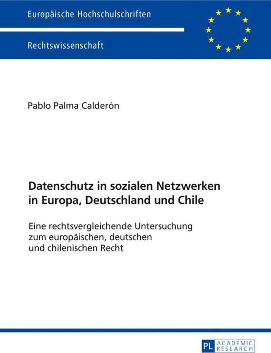 Produktbild Datenschutz in sozialen Netzwerken in Europa, Deutschland und Chile (Deutsch, Pablo Palma Calderón, 2017)