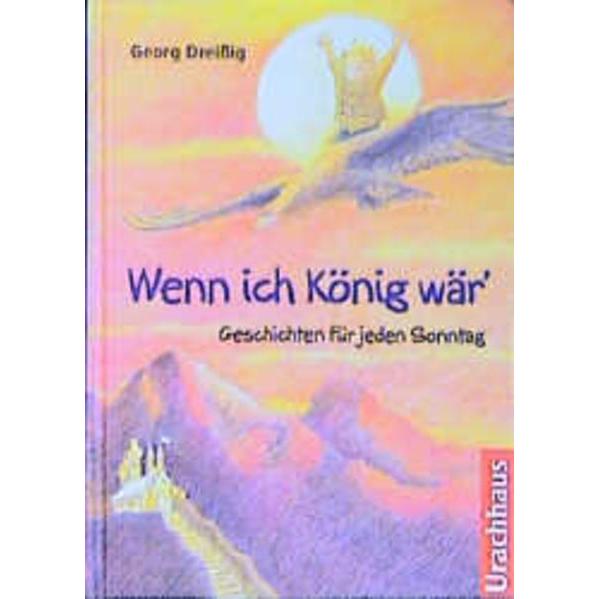 Wenn ich König wär, Kinderbücher von Georg Dreissig