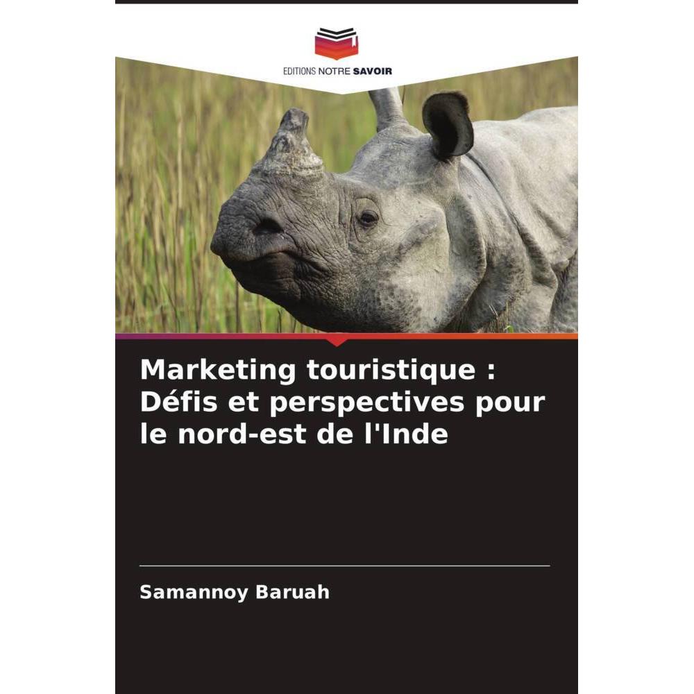 Marketing touristique : Défis et perspectives pour le nord-est de l'Inde, Fachbücher von Samannoy Baruah