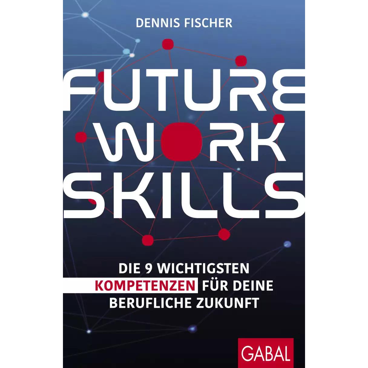Future Work Skills, Ratgeber von Dennis Fischer