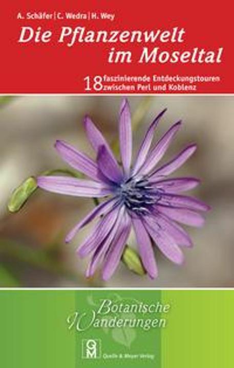 Produktbild Die Pflanzenwelt im Moseltal (Deutsch, Annette Schäfer, Christel Wedra, Hildegard Wey, 2016)