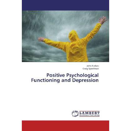 Positive Psychological Functioning and Depression, Sachbücher von Craig Speelman, John Forbes