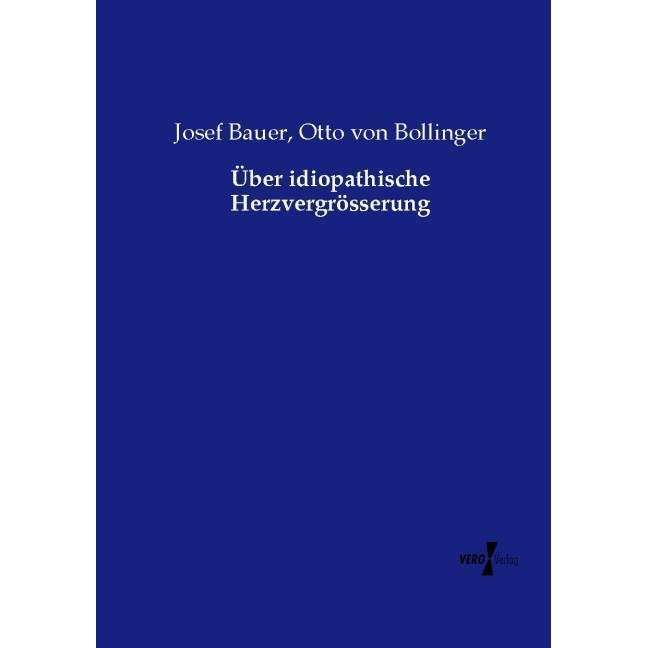 Über idiopathische Herzvergrösserung, Fachbücher von Josef Bauer, Otto von Bollinger
